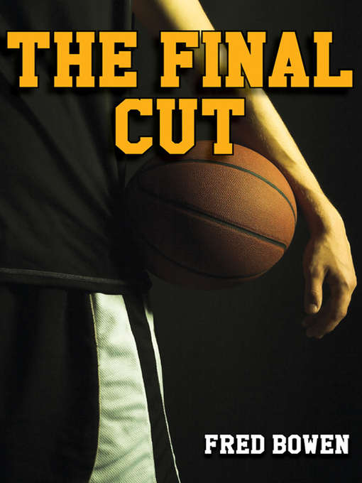 Title details for The Final Cut by Fred Bowen - Available